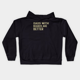 Funny Dads With Beards Are Better Fathers Day Kids Hoodie